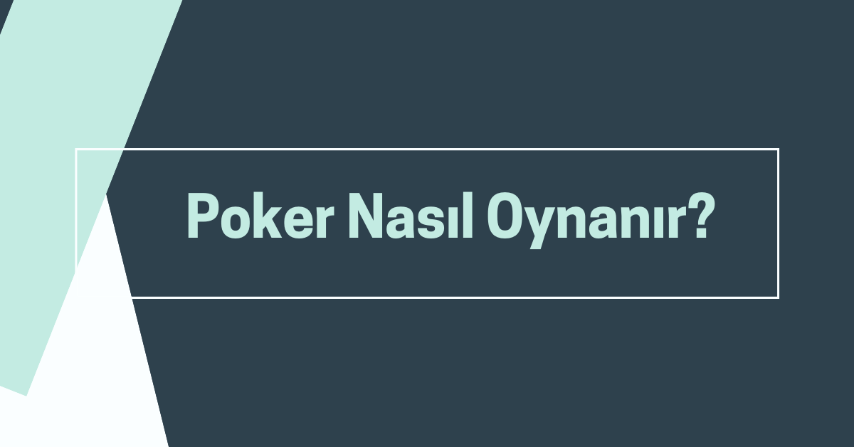 Poker Nasil Oynanir